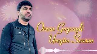 Orxan Goycayli - Ureyim Sensen 2024 (Resmi Musiqi)