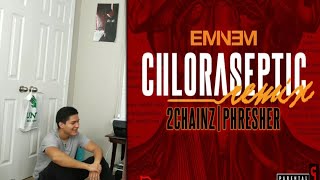 EMINEM- CHLORASEPTIC (REMIX) FT. 2 CHAINZ & PHRESHER (REACTION)