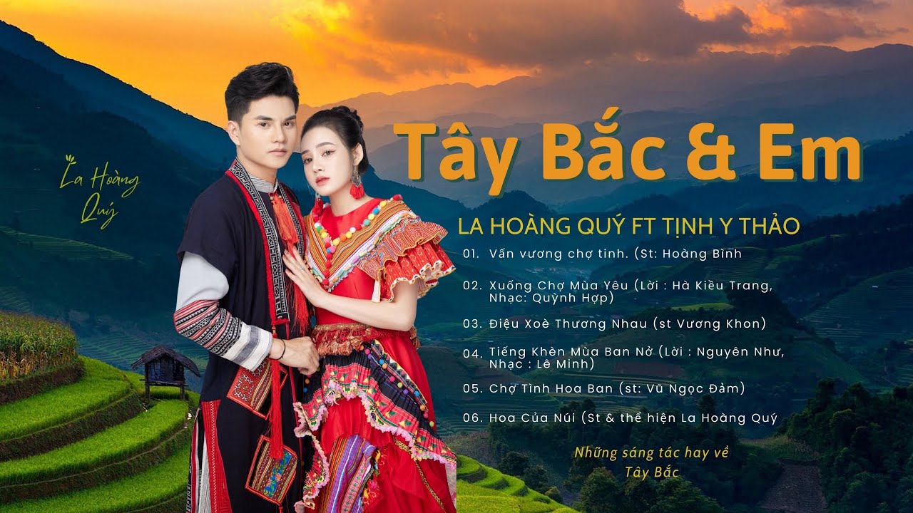 Tuyển tập những ca khúc hay nhất về Tây Bắc La Hoàng Quý ft Tịnh Y Thảo   Album