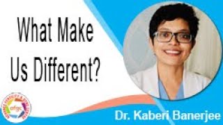 What Make US Different - Dr Kaberi Banerjee