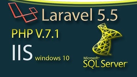 Laravel 5.5 PHP 7.1  hosting with IIS windows 10 to SQL Server