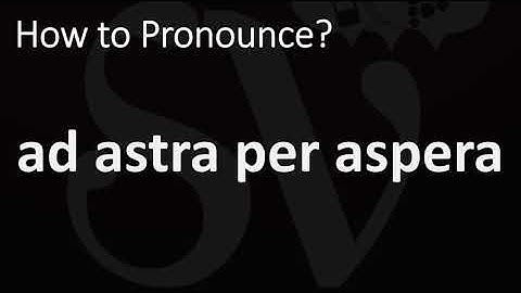 How to Pronounce Ad Astra per Aspera? (CORRECTLY)