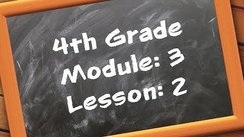 4th Grade: Module 3 - Lesson 2