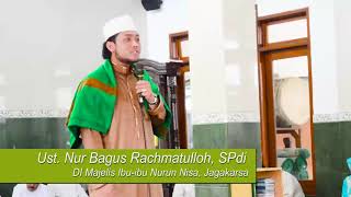 TAUSIYAH USTADZ BAGUS DI NURUN NISA, JAGAKARSA