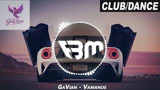 GaVian - Vamanos | FBM