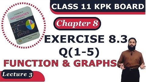 Exercise 8.3 FSC Part 1, class 11 Math KPK Board | Question (1-5) | F.S.C & I.C.S | Lecture 3
