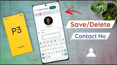 How to Create New Contact on Realme P3 | Delete Realme P3 Multiple Contact Number