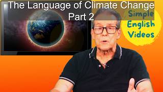 More Climate Change Vocabulary- Part 2 - Our role in slowing Global Warming