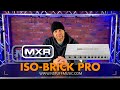 Whats in the box  the allnew mxr isobrick pro