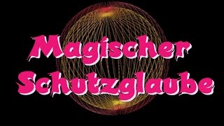 Magischer Schutzglaube