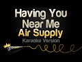 Air Supply Having You Near Me Karaoke Version 