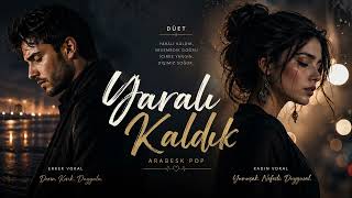 💔 Yarali Kaldik 💔Arabeskpop / Düet / Duygusalşarkı / Yenişarkı / Aşkşarkısı