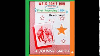 Johnny Smith - Walk Don&#39;t Run &#39;Remastered&#39;