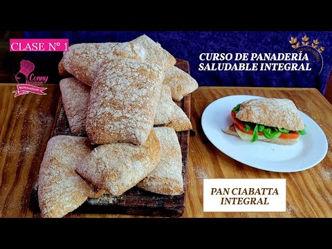CURSO PANADERIA INTEGRAL SALUDABLE CIABATTA INTEGRAL CLASE N°1
