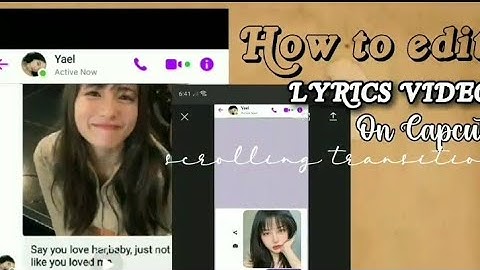 HOW TO EDIT/MAKE LYRICS VIDEO USING CAPCUT • Scrolling transition ll Yael.