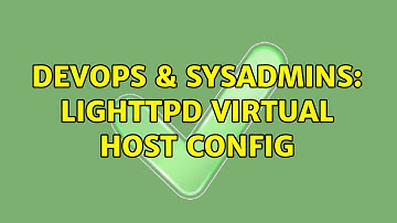 DevOps & SysAdmins: lighttpd virtual host config