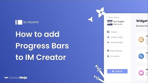 How to add Progress Bars to IM Creator