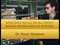 Who Was Hillel Baal Shem? Jewish Biography as History Dr. Henry Abramson