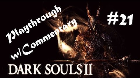 Dark Souls 2 Playthrough Part 21 - Executioner