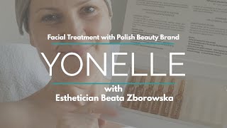 Facial Treatment with Polish Beauty Brand YONELLE with Esthetician Beata Zborowska