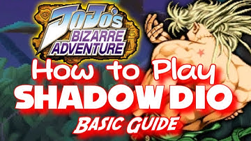 How to Play Shadow Dio - Jojo HftF Basic Character Guide