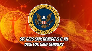 SEC Gets Sanctioned!! Is it all over for Gary Gensler?