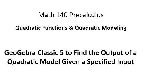 Using GeoGebra Classic 5 to Find the Output Associated with a Given Input Value