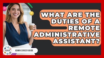 What Are The Duties Of A Remote Administrative Assistant? - Admin Career Guide