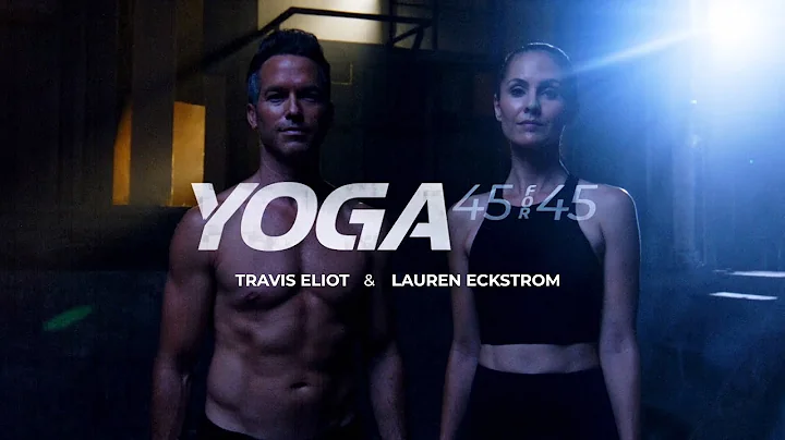 "Yoga 45 for 45" Program w/ Travis Eliot & Lauren ...