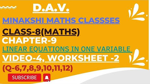 DAV Class-8(Maths) Chapter-9(Linear equations in one variable ) Video-4 worksheet-2 Q-6 to 12