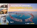 Building the impossible palm jumeirah island on sea  part 1