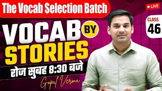 Vocab Selection Batch | Class-46 | Vocabulary For SSC CGL CPO MTS NDA CDS DSSSB | By Gopal Verma Sir