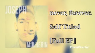 never, forever. - Self Titled [Full EP] 