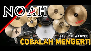 NOAH - COBALAH MENGERTI [Real Drum Cover]