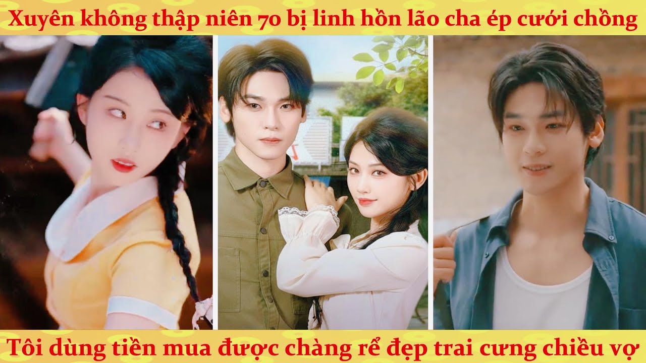 Xuyên không 80 thành gái ế: tôi vô tình bắt được chàng rể đẹp trai biết cưng chiều vợ yêu