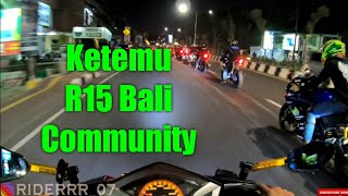 Night Riding - Ketemu Club R15 Bali - Bali motovlog