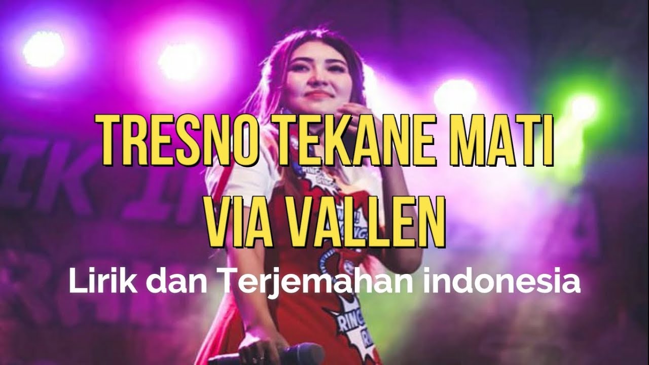 Tresno Tekane Mati Via Vallen Lirik Bahasa Indonesia Youtube