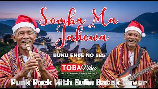 Download lagu SOMBA MA JAHOWA (BE 585) PUNK ROCK VIBES ft. Seruling Batak | TOBA VIBES🎄🎶