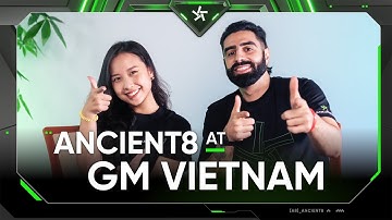 Ancient8 at GM Vietnam | The most anticipated blockchain event in July 2023