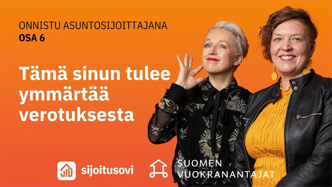 Tämä sinun tulee ymmärtää asuntosijoittajan verotuksesta - osa 6/6