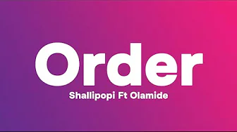 Shallipopi ft Olamide - Order (Lyrics) Shallipopi ft Olamide - Order (Lyrics)