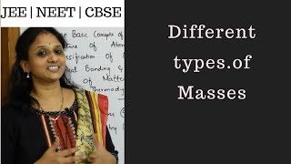 Different types of  masses| cbse grade XI | JEE/CBSE|NEET.|Basic concepts of chemistry