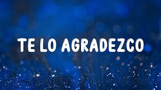 Kany García, Carin Leon - Te Lo Agradezco (Letra/Lyrics)