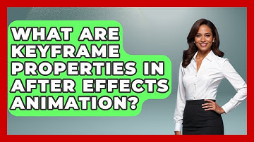 What Are Keyframe Properties In After Effects Animation? - Design Tool Unlocked