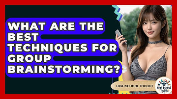 What Are The Best Techniques For Group Brainstorming? - High School Toolkit