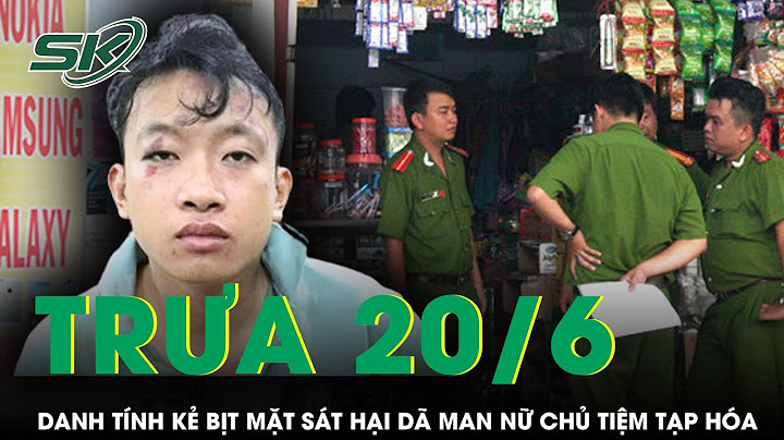 Trưa 20/6: 5 giờ “căng não” truy bắt kẻ sát hại dã man chủ tiệm tạp hóa, bất ngờ danh tính nghi phạm