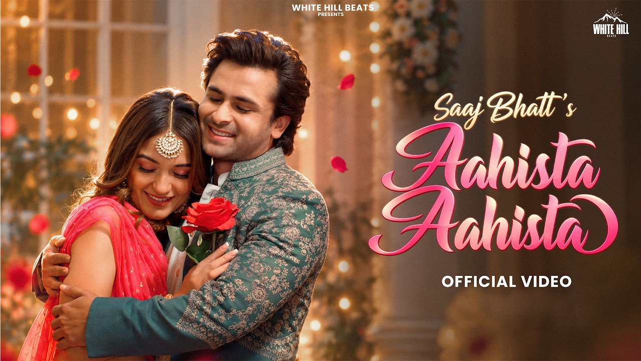 AAHISTA AAHISTA Lyrics by Saaj Bhatt