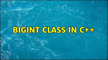 BigInt class in C++ (4 Solutions!!)