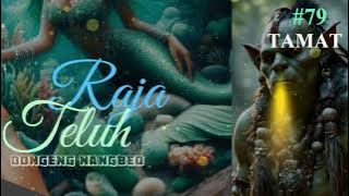 dongeng sunda RAJA TELUH eps #79 tamat