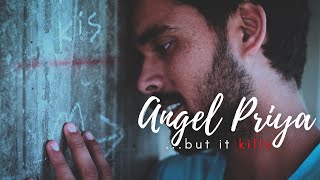 Angel Priya... but it kills!!